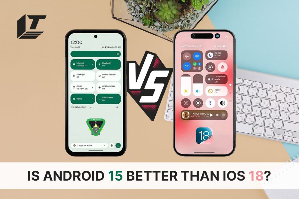 Android 15 vs iOS 18