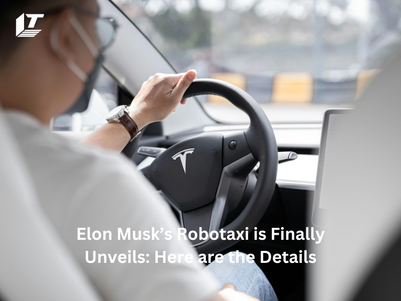 Elon Musk’s Robotaxi is Finally Unveils: Here are the Details