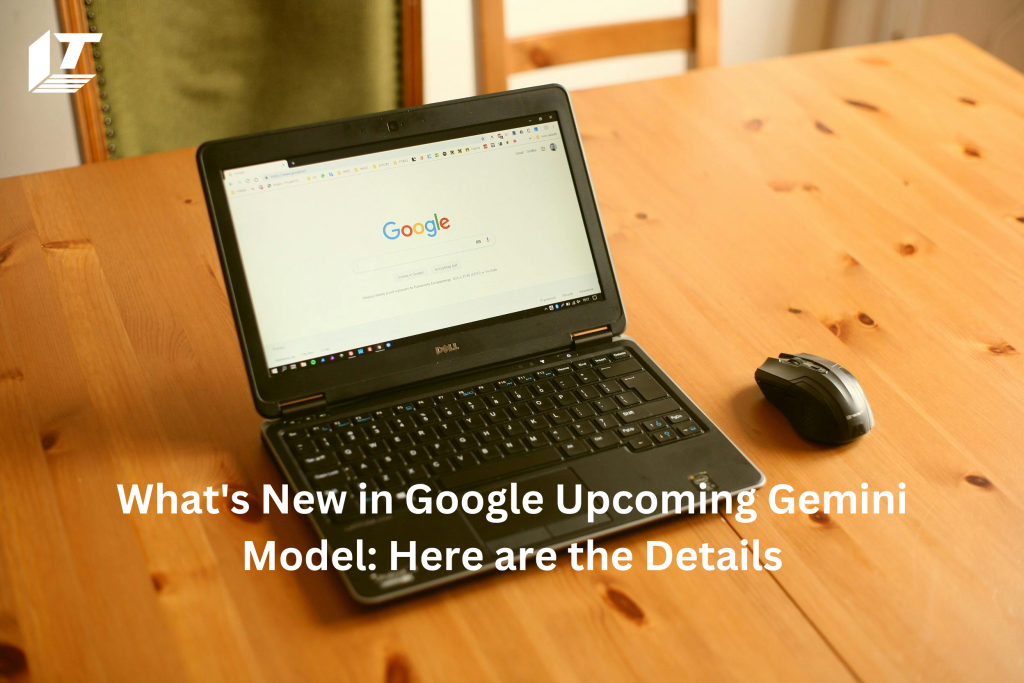 Google Upcoming Gemini Model